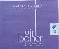 Girl Boner - The Good Girl's Guide to Sexual Empowerment written by August McLaughlin performed by August McLaughlin on Audio CD (Unabridged)